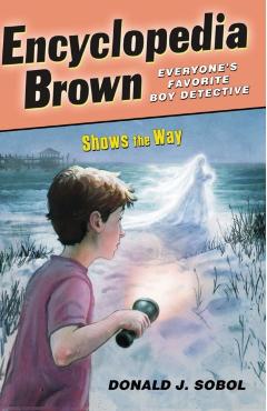 Encyclopedia Brown Shows the Way - Donald J. Sobol