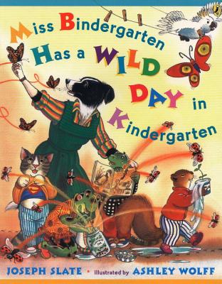 Miss Bindergarten Has a Wild Day in Kindergarten - Joseph Slate