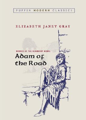 Adam of the Road (Puffin Modern Classics) - Elizabeth Janet Gray