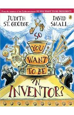 Coperta cărții 'So You Want to Be an Inventor? - Judith St George'