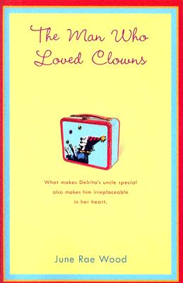 The Man Who Loved Clowns - June Rae Wood