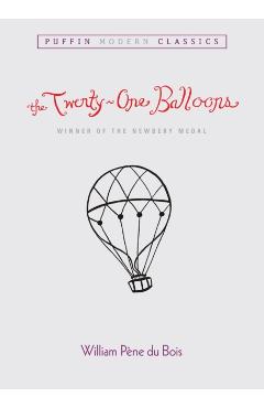 The Twenty-One Balloons (Puffin Modern Classics) - William Pene Du Bois