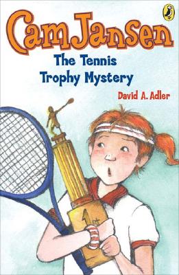 CAM Jansen and the Tennis Trophy Mystery #23 - David A. Adler