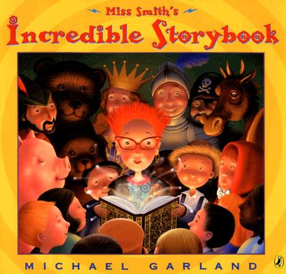Miss Smith's Incredible Storybook - Michael Garland