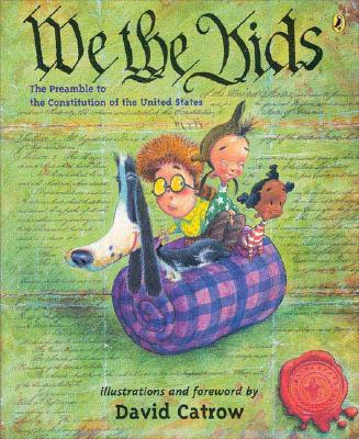 We the Kids: The Preamble to the Constitution of the United States - David Catrow