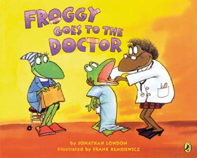 Froggy Goes to the Doctor - Jonathan London