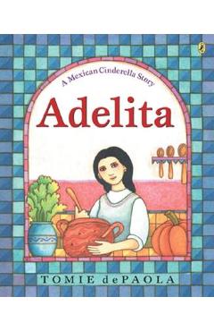 Poza produsului Adelita: A Mexican Cinderella Story - Tomie Depaola