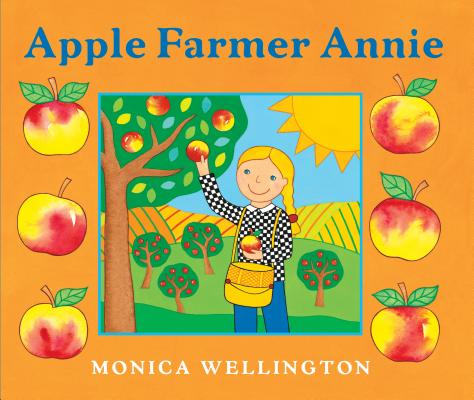Apple Farmer Annie - Monica Wellington
