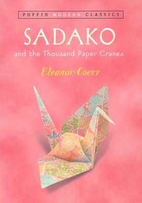 Sadako and the Thousand Paper Cranes - Eleanor Coerr