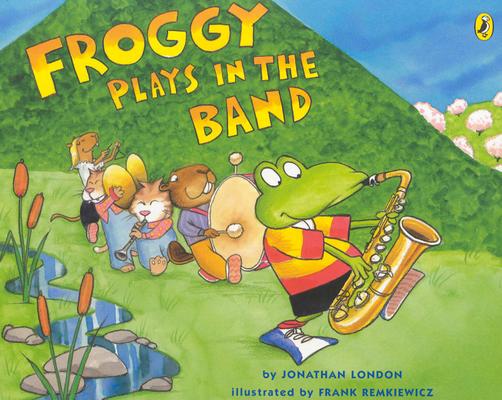 Froggy Plays in the Band - Jonathan London