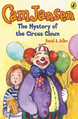 CAM Jansen: The Mystery of the Circus Clown #7 - David A. Adler