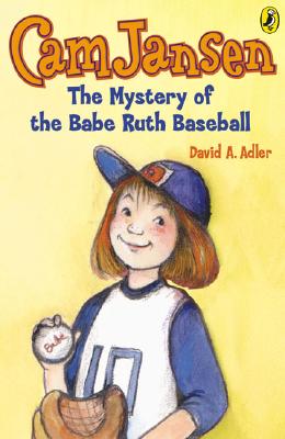 CAM Jansen: The Mystery of the Babe Ruth Baseball - David A. Adler