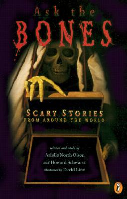 Ask the Bones: Scary Stories from Around the World - Various