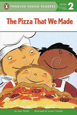 The Pizza That We Made - Joan Holub