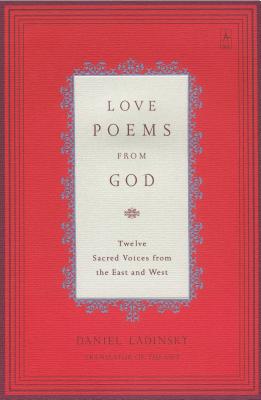 Love Poems from God: Twelve Sacred Voices from the East and West - Various
