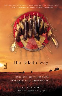 The Lakota Way: Stories and Lessons for Living - Joseph M. Marshall