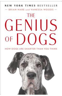 Coperta cărții 'The Genius of Dogs: How Dogs Are Smarter Than You Think - Brian Hare'
