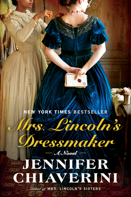Mrs. Lincoln's Dressmaker - Jennifer Chiaverini