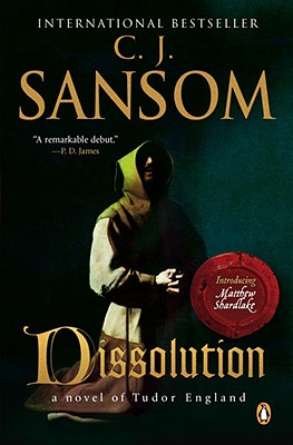 Dissolution: A Matthew Shardlake Tudor Mystery - C. J. Sansom