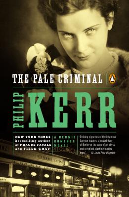 The Pale Criminal: A Bernie Gunther Novel - Philip Kerr