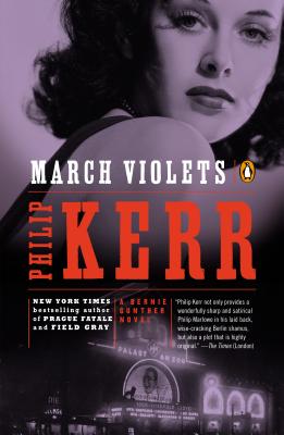 March Violets: A Bernie Gunther Novel - Philip Kerr