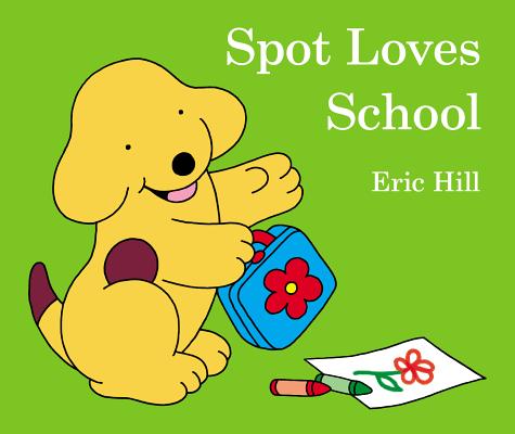 Spot Loves School - Eric Hill