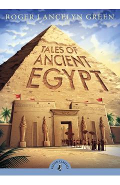Tales of Ancient Egypt - Roger Lancelyn Green
