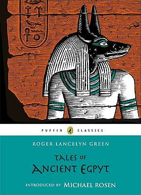 Tales of Ancient Egypt - Roger Lancelyn Green