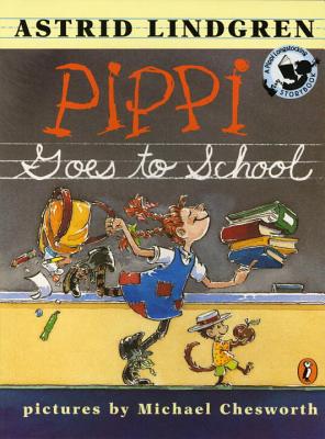 Pippi Goes to School: Picture Book - Astrid Lindgren