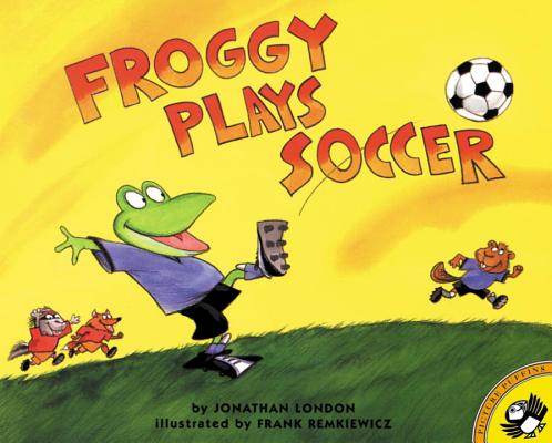 Froggy Plays Soccer - Jonathan London