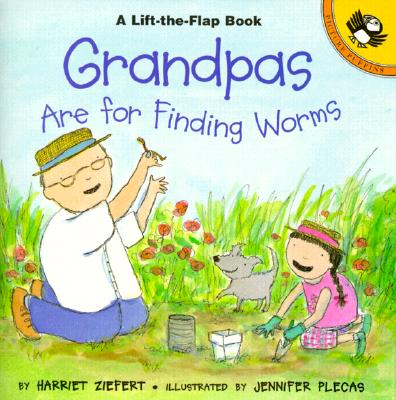 Grandpas Are for Finding Worms - Harriet Ziefert