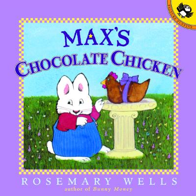 Max's Chocolate Chicken - Rosemary Wells