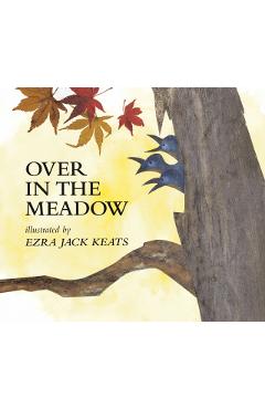 Over in the Meadow - Ezra Jack Keats