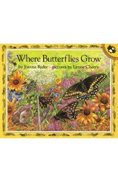 Coperta cărții 'Where Butterflies Grow - Joanne Ryder'