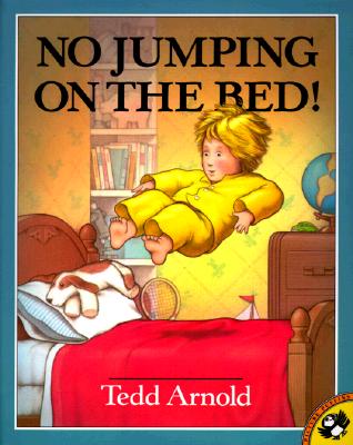 No Jumping on the Bed - Tedd Arnold
