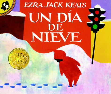 Un Dia de Nieve = The Snowy Day - Ezra Jack Keats