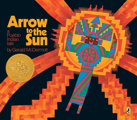 Arrow to the Sun: A Pueblo Indian Tale - Gerald Mcdermott