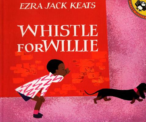 Whistle for Willie - Ezra Jack Keats