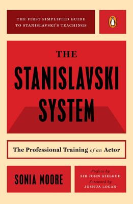 The Stanislavski System: The Professional Training of an Actor - Sonia Moore
