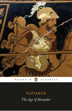 The Age of Alexander - Plutarch