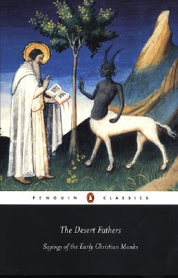 The Desert Fathers: Sayings of the Early Christian Monks - Various