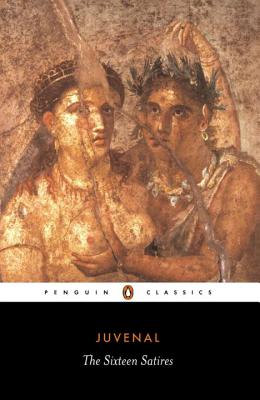 Sixteen Satires: Revised Edition - Juvenal