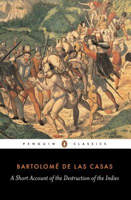 A Short Account of the Destruction of the Indies - Bartolome De Las Casas