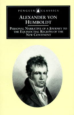 Personal Narrative of a Journey to the Equinoctial Regions of the New Continent: Abridged Edition - Alexander Von Humboldt
