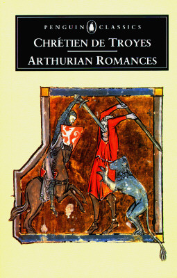 Arthurian Romances - Chretien De Troyes