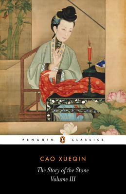 The Story of the Stone, Volume III: The Warning Voice, Chapters 54-80 - Cao Xueqin
