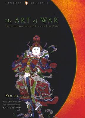 The Art of War: The Essential Translation of the Classic Book of Life (Penguin Classics Deluxe Edition) - Sun Tzu