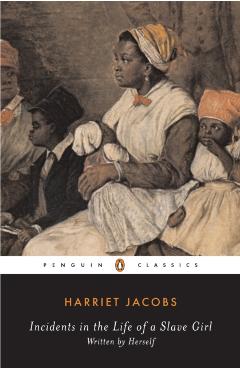 Incidents in the Life of a Slave Girl: Written by Herself - Harriet Jacobs