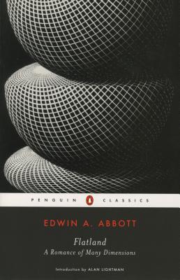 Flatland: A Romance in Many Dimensions - Edwin A. Abbott