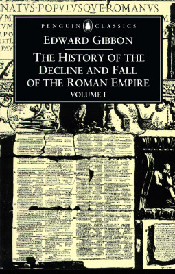 The History of the Decline and Fall of the Roman Empire: Volume 1 - Edward Gibbon
